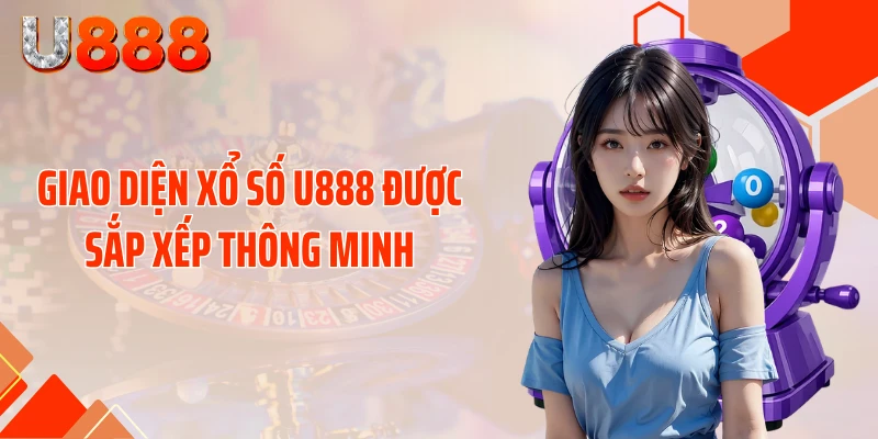Giao diện xổ số U888 được sắp xếp thông minh
